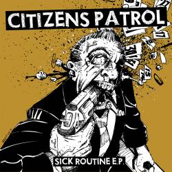 Citizens Patrol : Sick Routine - EP